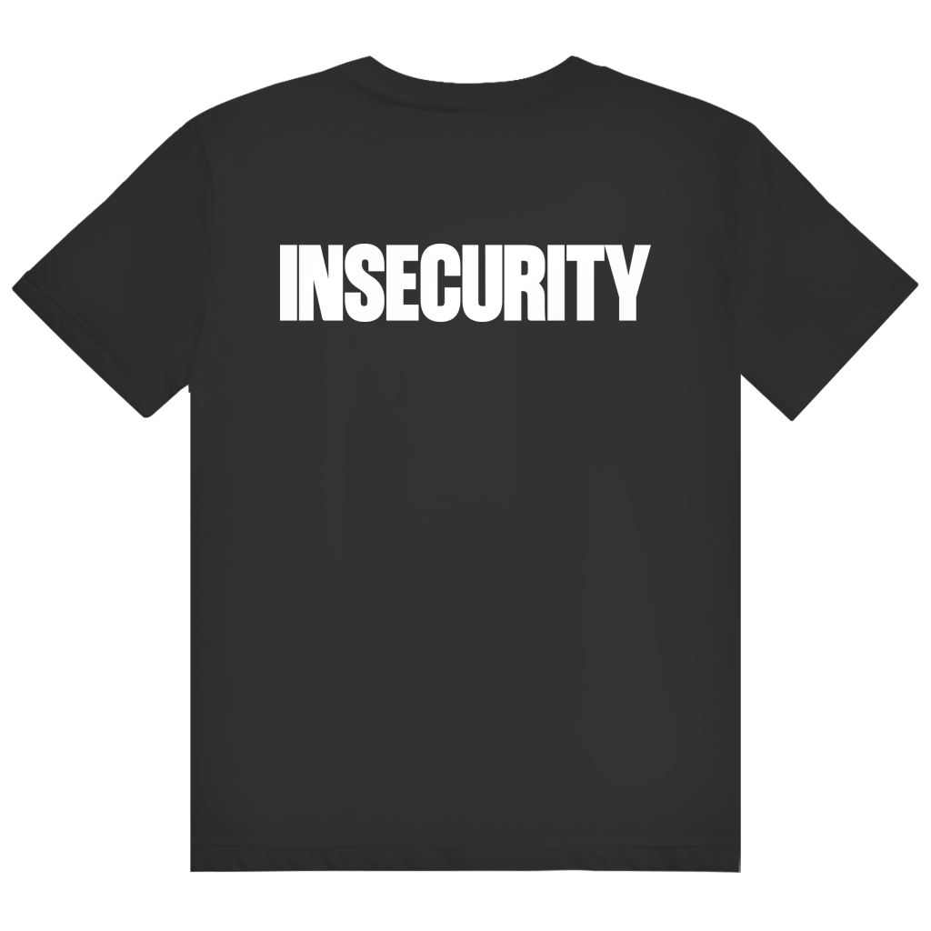Insecurity Shirt